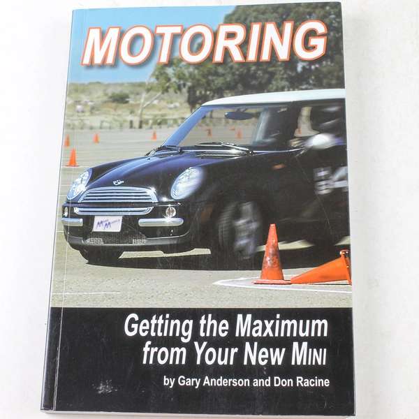 Motoring: Getting the Maximum from Your New Mini by Anderson & Racine PB