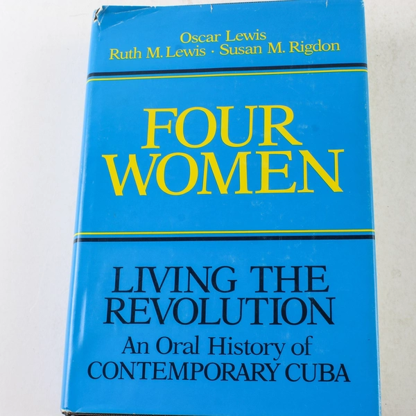 Four Women Living the Revolution by Ruth & Oscar Lewis 1977 HC