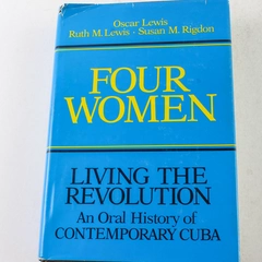 Four Women Living the Revolution by Ruth & Oscar Lewis 1977 HC