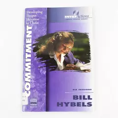 Commitment: Developing Deeper Devotion to Christ by Bill Hybels 1996 Paperback