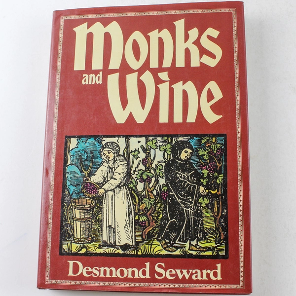 Monks and Wine by Desmond Seward 1979 Hardcover Book Good Condition