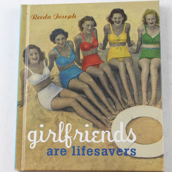 Girlfriends Are Lifesavers by Reeda Joseph 2009 Hardcover Good Condition