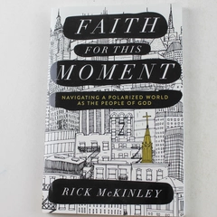 Faith for This Moment by Rick McKinley 2018 Paperback Baker Books Good