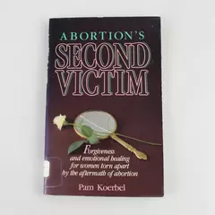 Abortion's Second Victim by Pam Koerbel 1986 Paperback