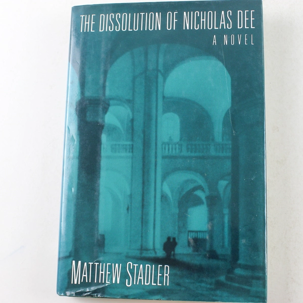 The Dissolution of Nicholas Dee by Matthew Stadler 1993 Hardcover - Good