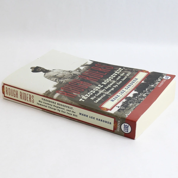 Rough Riders Theodore Roosevelt His Cowboy Regiment Gardner 2016 Paperback