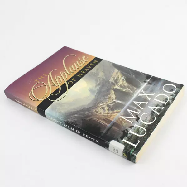 The Applause of Heaven by Max Lucado 1999 Trade Paperback Christian Book