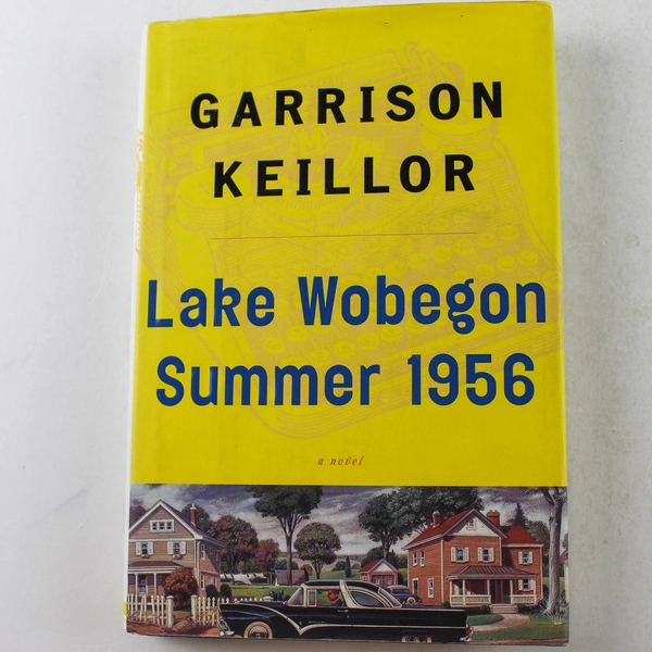 Lake Wobegon Summer 1956 by Garrison Keillor 2001 Hardcover Good Condition