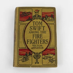 Tom Swift Among The Fire Fighters by Victor Appleton 1921 Hardcover