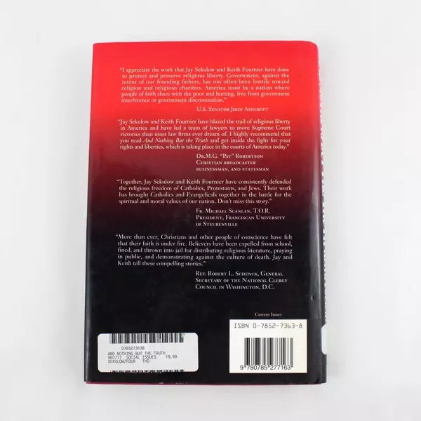 And Nothing but the Truth by Jay Sekulow & Keith Fournier 1996 Hardcover