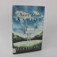 Next Door Savior: Near Enough to Touch Strong Enough to Trust 2003 Hardcover