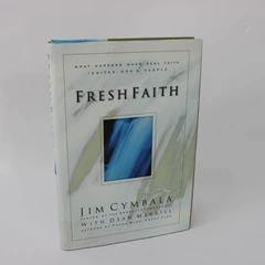Fresh Faith: What Happens When Real Faith Ignites God's People 1999 Hardcover