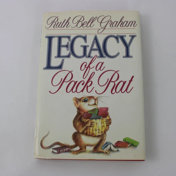 Legacy of a Pack Rat by Ruth Bell Graham 1989 Hardcover