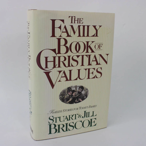 The Family Book of Christian Values by Stuart & Jill Briscoe 1995 Hardcover