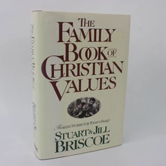 The Family Book of Christian Values by Stuart & Jill Briscoe 1995 Hardcover