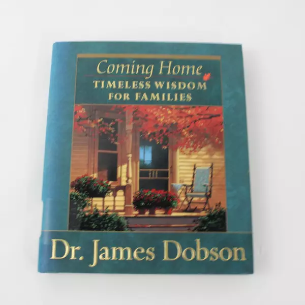 Coming Home: Timeless Wisdom for Families by James C. Dobson 1998 Hardcover