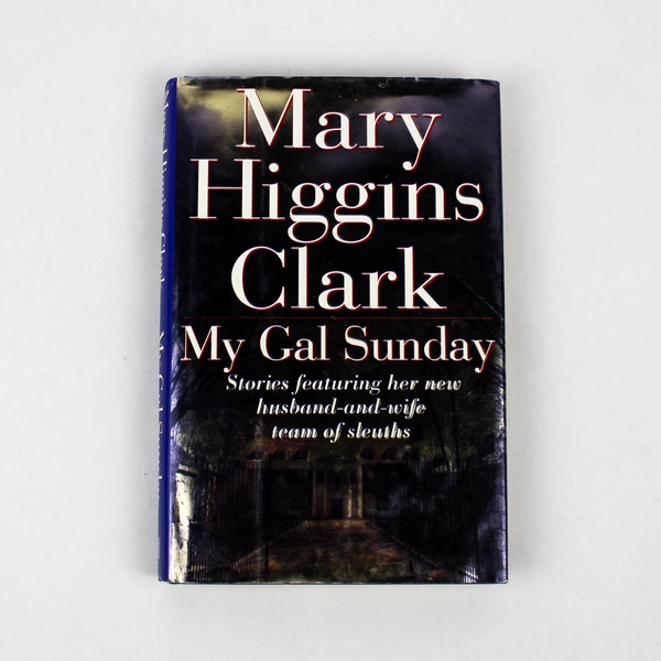My Gal Sunday by Mary Higgins Clark 1996 Short Stories Hardcover Dust Jacket