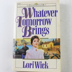 Whatever Tomorrow Brings by Lori Wick 1992 Paperback | Good Condition