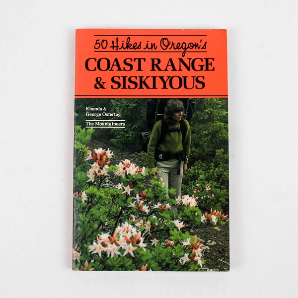 50 Hikes in Oregon's Coast Range & Siskiyous by Rhonda & George Ostertag 1989 PB
