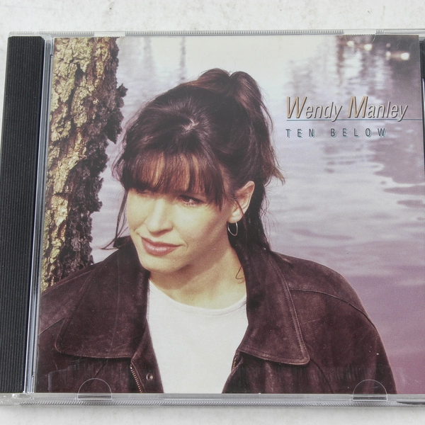 Wendy Manley Ten Below CD 1999 White Water Records Pre-Owned Good Condition