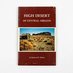 High Desert of Central Oregon by Raymond R Hatton 1977 1st Edition Paperback
