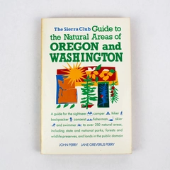 The Sierra Club Guide to the Natural Areas of Oregon & Washington 1983 PB
