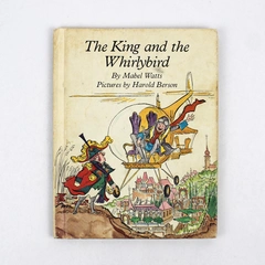 Vintage The King and the Whirlybird by Mabel Watts 1969 Hardcover Harold Berson