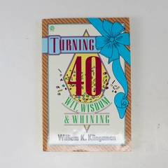 Turning Forty Wit Wisdom and Whining William K. Klingaman 1992 Paperback
