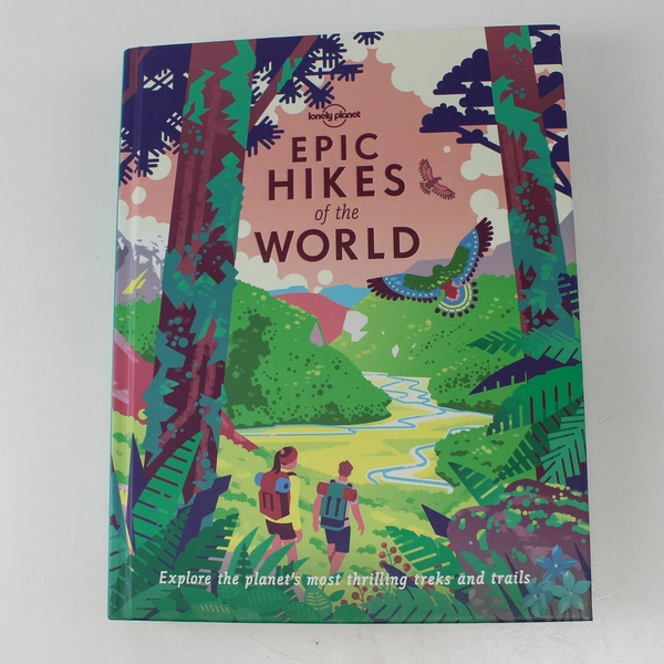Lonely Planet Epic Hikes of the World Lonely Planet 2018 Hardcover