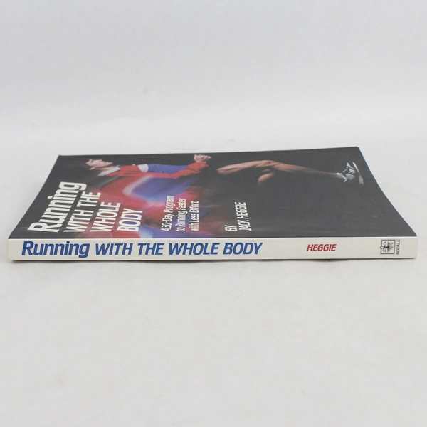 Running with the Whole Body by Jack Heggie (1986, Rodale Press Paperback)