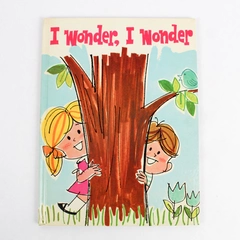 Vintage I Wonder I Wonder Marguerite Kurth Frey 1967 Hardcover Children's Book