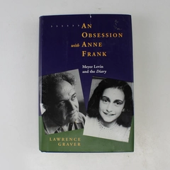 Obsession with Anne Frank Meyer Levin and the Diary Lawrence Graver 1995 HC