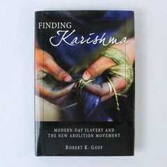 Finding Karishma by Robert K. Goff 2007 Hardcover on Modern-Day Slavery