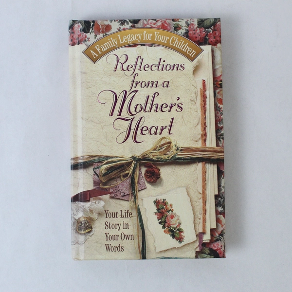 Reflections from a Mother's Heart Hardcover Book 1995 - Good Condition