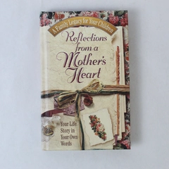 Reflections from a Mother's Heart Hardcover Book 1995 - Good Condition