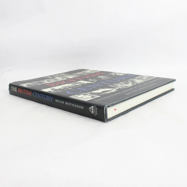 The British Century A Photographic History of the Last Hundred 1997 HB