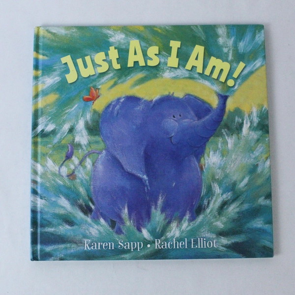 Just As I Am! Rachel Elliot & Karen Sapp Igloo Books 2018 Hardcover
