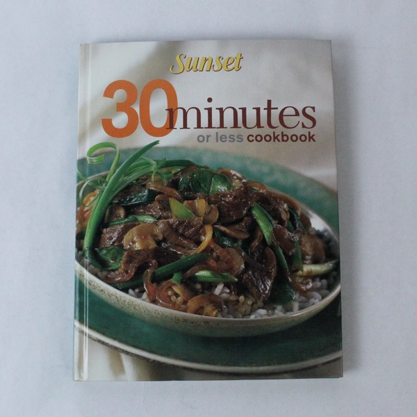 Sunset 30 Minutes or Less Cookbook 1997 Hardcover - Quick & Easy Meals