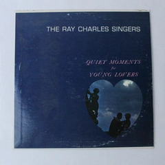 The Ray Charles Singers Quiet Moments for Young Lovers Vinyl LP 1964 - Pre-Owned