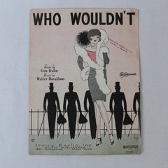 Vintage 1926 Who Wouldn't Sheet Music by Gus Kahn & Walter Donaldson