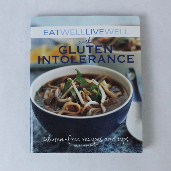 Eat Well Live Well with Gluten Intolerance by Susanna Holt 2011 Paperback
