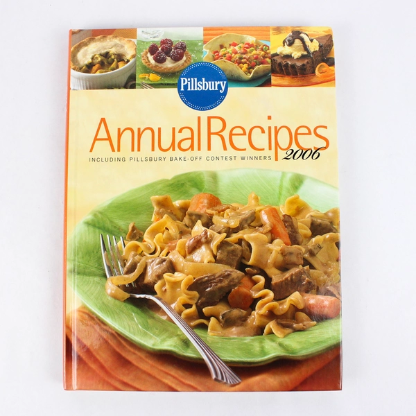 Pillsbury Annual Recipes 2006 Hardcover Cookbook Bake-Off Contest Winners