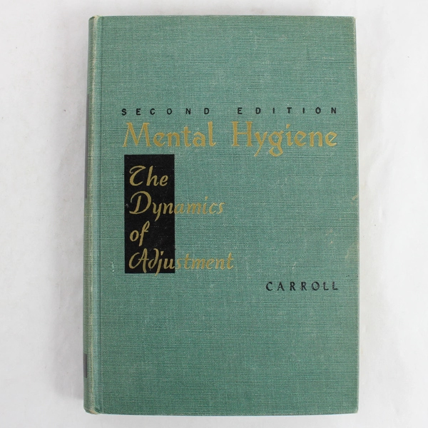 Mental Hygiene The Dynamics of Adjustment Herbert Carroll 1951 Hardcover