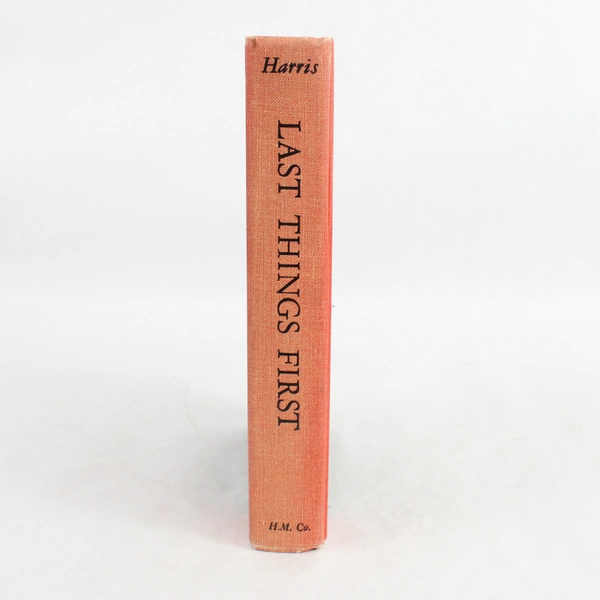 Last Things First by Sydney Harris 1961 Hardcover