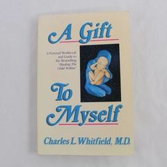 Gift to Myself by Charles Whitfield 1990 Trade Paperback