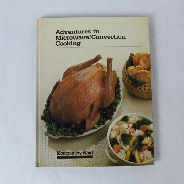 Vintage Adventures in Microwave Cooking Montgomery Ward 1983 Hardcover Book