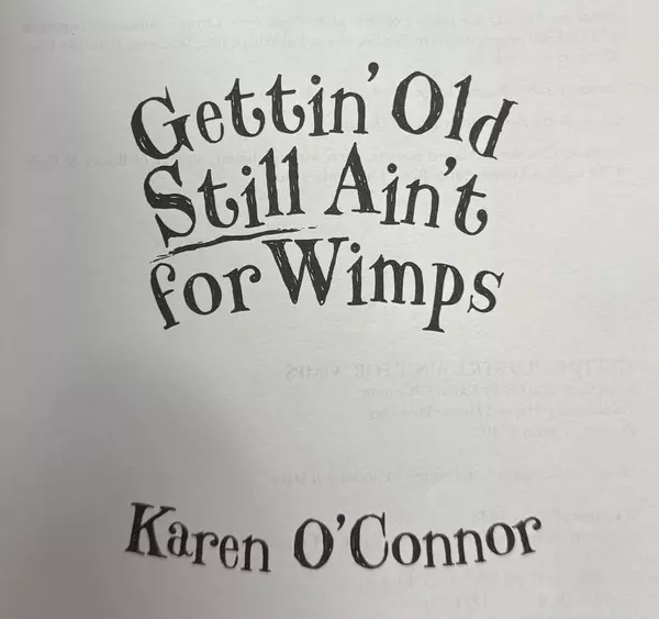 Gettin' Old Still Ain't for Wimps by Karen O'Connor 2006 Paperback