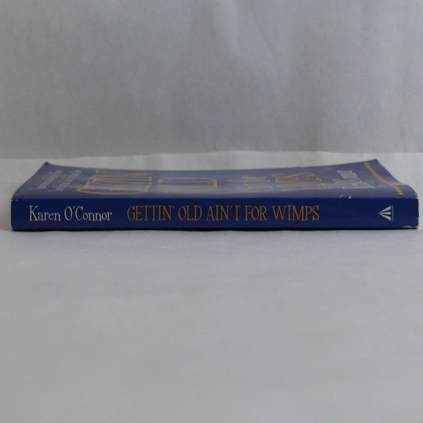 Gettin' Old Ain't for Wimps by Karen O'Connor 2004 Paperback