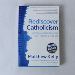 Rediscover Catholicism by Matthew Kelly 2010 Paperback - Good Condition