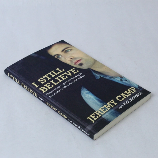 I Still Believe by Jeremy Camp & Phil Newman 2011 Paperback - Good Condition